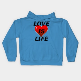 Love is life Kids Hoodie